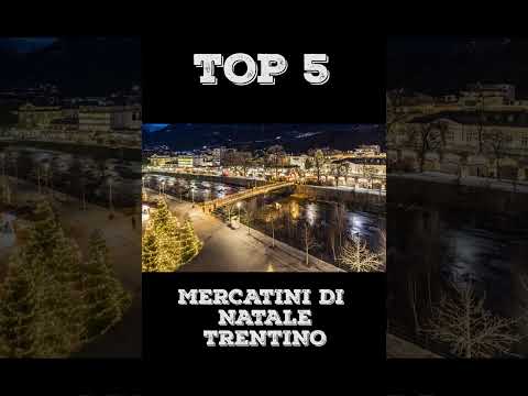 TOP 5 MERCATINI DI NATALE TRENTINO #travel#natale #shorts #italia #trentino #trentinoaltoadige