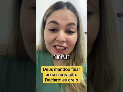 Deus mandou falar ao seu coração.  Declare: eu creio