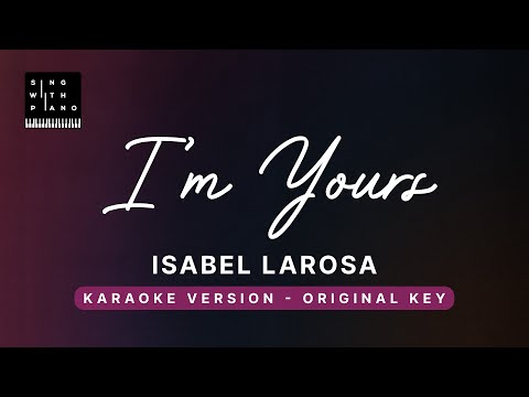 I’m yours – Isabel LaRosa (Original Key Karaoke) – Piano Instrumental Cover with Lyrics & Tutorial