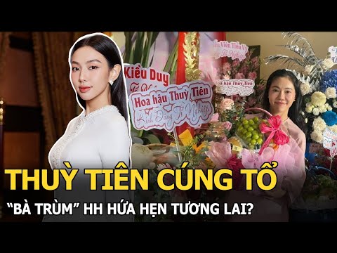 Thuỳ Tiên cúng Tổ, “bà trùm” HH hứa hẹn tương lai?