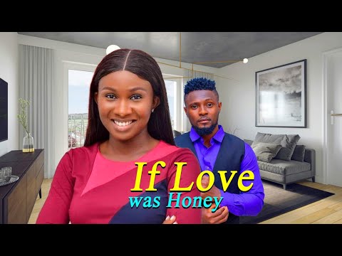 IF LOVE WAS HONEY  - Maurice Sam and Sonia Uche New Nollywood Trending Movie 2025