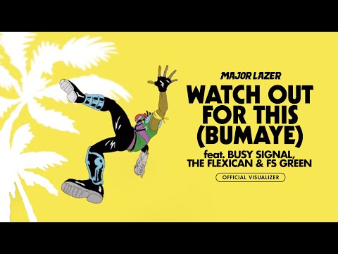 Major Lazer - Watch Out For This (Bumaye)(feat. Busy Signal The Flexican & FS Green)(Visualizer)