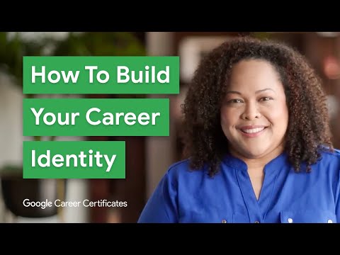 Building Your Career Identity | Google Career Certificates
