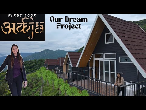 Arkja - Our Dream Project - First Look of Arkja -Opening Soon in Uttarakhand -Travel with OTA Expert
