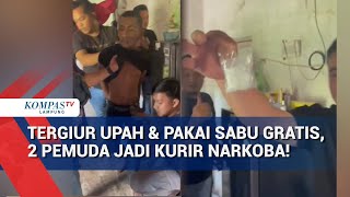 Tergiur Upah & Pakai Sabu Gratis, 2 Pemuda Jadi Kurir Narkoba!