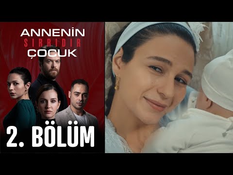 Annenin Sırrıdır Çocuk 2. Bölüm