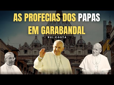 GARABANDAL: AS PROFECIAS DOS PAPAS - Rui Costa (Apostolado de Garabandal em língua portuguesa)