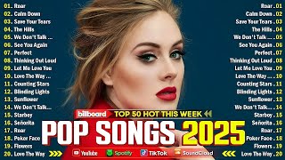 Dua Lipa, Ed Sheeran, Bruno Mars, Taylor Swift, Adele, Maroon 5, The Weeknd... - Best Pop Hits 2025