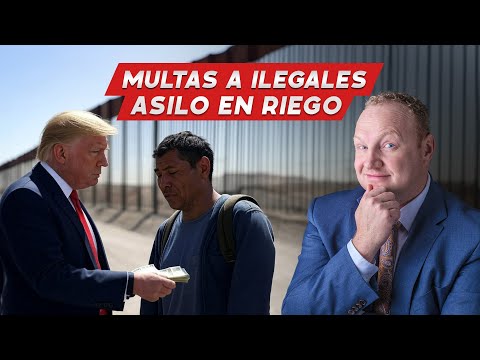 ¡Multas a Inmigrantes y Asilo Afirmativo en la mira! Noticia Resumida