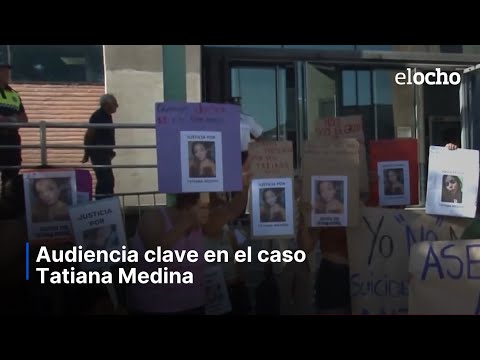 AUDIENCIA CLAVE EN EL CASO TATIANA MEDINA