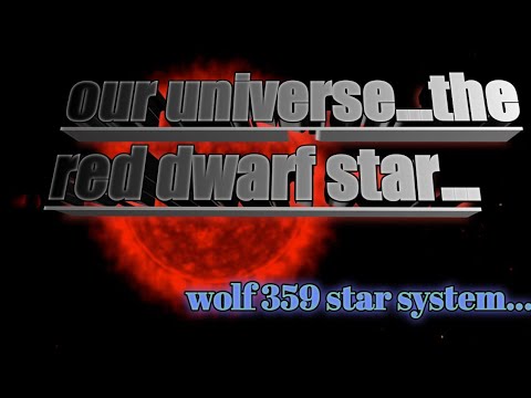 our universe...the red dwarf star...wolf 359 star system...