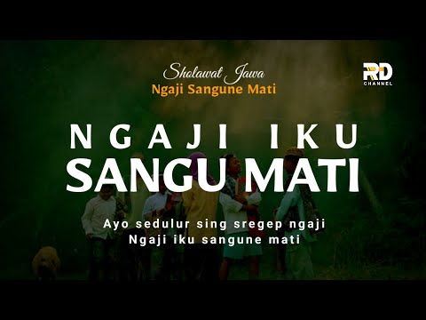 NGAJI SANGUNE MATI | Sholawat Jawa