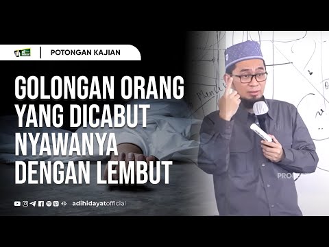 Golongan Orang yang Dicabut Nyawanya dengan Lembut - Ustadz Adi Hidayat