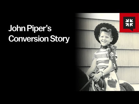 John Piper’s Conversion Story