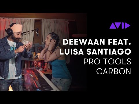 Deewaan feat. Luisa Santiago X Pro Tools | Carbon