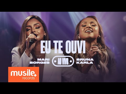 Mari Borges e Bruna Karla – Eu Te Ouvi (Ao Vivo)