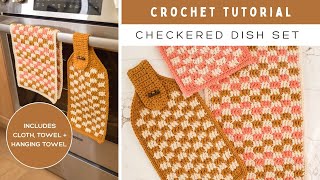 Checkered Dish Set Crochet Pattern - Easy Crochet Dishcloth, Dish Towel, and Hanging Towel Tutorial