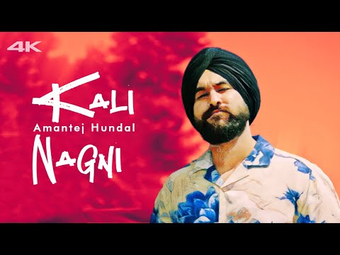 Amantej Hundal - Kali Nagni (Official Music Video)