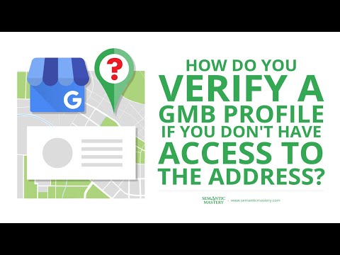 How Do You Verify A GMB Profile If You Don't Have Access To The Address?