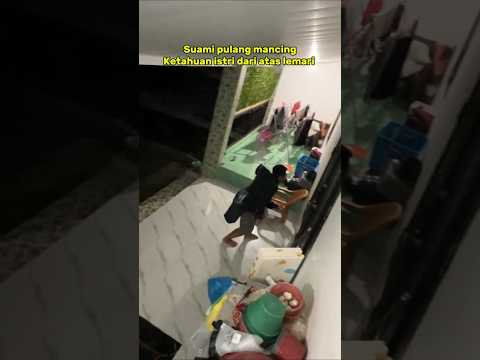Suami pulang mancing ketahuan istri dari atas lemari...