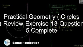 Practical Geometry ( Circles )-Review-Exercise-13-Question 5 Complete