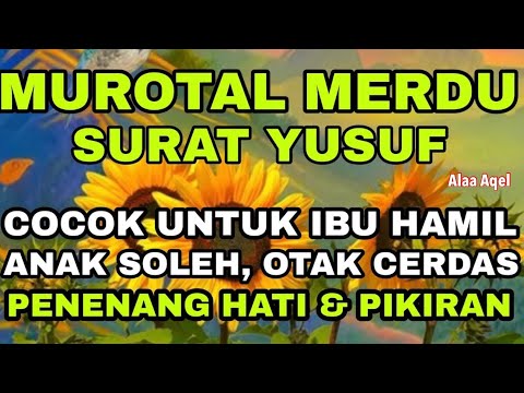 Murottal Merdu Surah Yusuf Amalan Untuk Ibu Hamil - Alaa Aqel