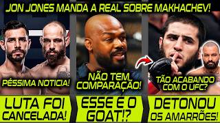 🚨JON JONES DEB0CHA DE MAKHACHEV! JEAN SILVA TEM LUTA CANCELADA! FALASTRÃO DET0NA LUTADORES AMARRÕES