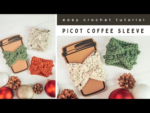 Picot Coffee Sleeve - Easy & Quick Crochet Coffee Sleeve Tutorial