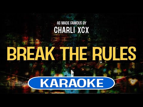 Break the Rules (Karaoke) – Charli XCX