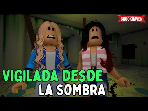 VIGILADA DESDE LA SOMBRA - Parte 2 - FINAL | Mini Pelicula| Brookhaven rp🏡historia de roblox