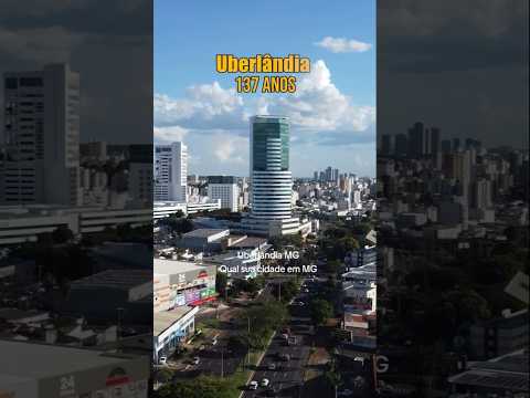 Parabéns Uberlândia MG! Conhece essa cidade? Qual o nome da sua em MG? INSCREVA-SE
