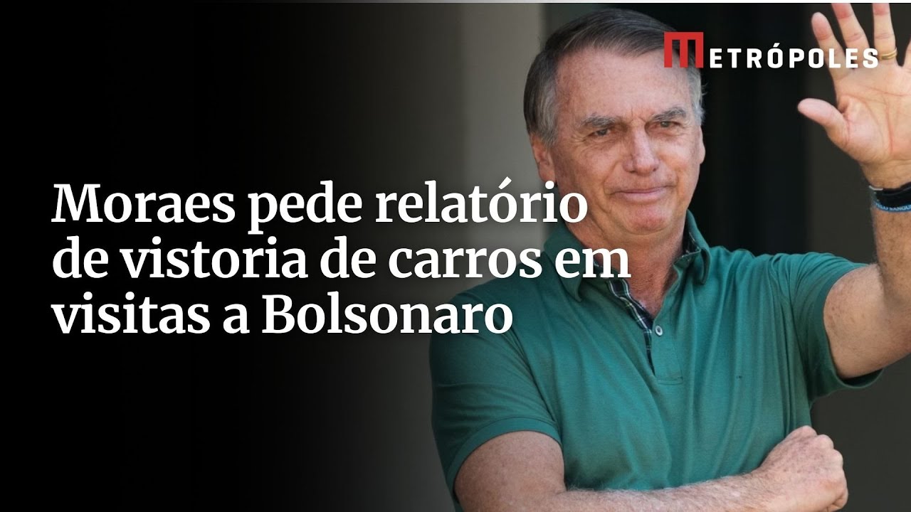 Moraes pede relatório de vistoria de carros em visitas a Bolsonaro