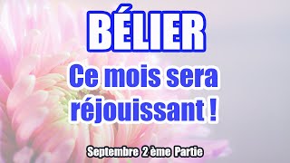 BÉLIER SEPTEMBRE 2025 : C'est un super mois réjouissant !