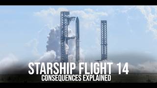STARSHIP FLIGHT 14 Consequences (EXPLAINED) @SpaceX