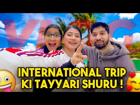 International Trip ki Tayyari shuru 🤩 | WE NEED AN EDITOR