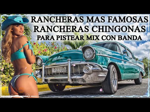 Puras Rancheras Mas Famosas🔥⚡Rancheras Chingonas 🔥⚡Para Pistear Mix Con Banda🍻🥃