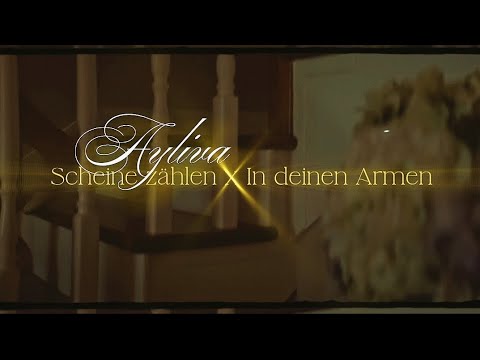 AYLIVA - scheine zählen x in deinem armen (Official Editvideo)