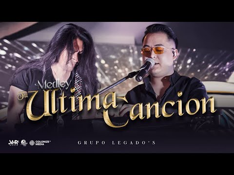 Grupo Legado's - Medley Tu Última Canción (En Vivo)