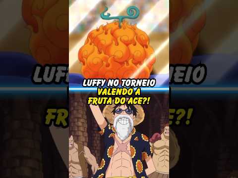 Luffy no torneio valendo a fruta do Ace?! #anime #onepiece #shorts