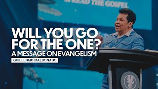 Will you go after the one? A message on Evangelism | Guillermo Maldonado