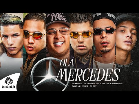 OLÁ MERCEDES - MC Marks, MC Ryan SP, MC Tuto, MC Joãozinho VT, Gabb MC e MC Vine7 (DJ Boy)