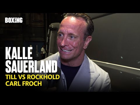 Kalle Sauerland On Talks With Carl Froch For Darren Till Fight
