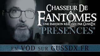 Chasseur de Fantômes : PRÉSENCES - en VOD sur GUSSDX.fr