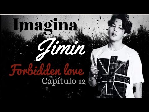 Imagina BTS ♡ Jimin – Forbidden Love - Capítulo 12