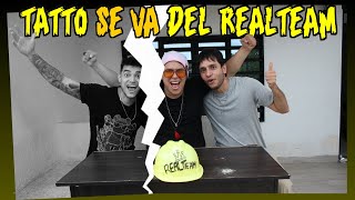 TATTO ABANDONA EL REALTEAM // ESTE ES EL ADIOS //SIENDOTROLL 🔴