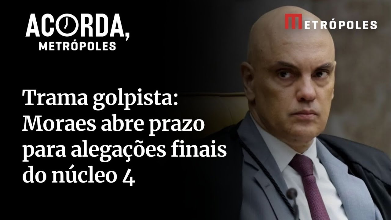 Ministro Alexandre de Moraes abre prazo para alegações finais do núcleo 4 da trama golpista
