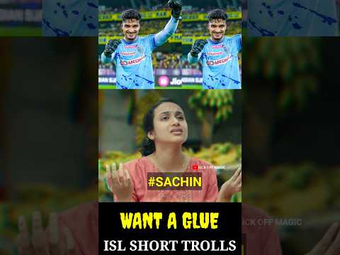 സച്ചിൻ കില്ലാടി😂🔥#keralablasters #troll #shorts