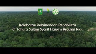 TAHURA SSH RIAU : KNOWLEDGE ASET KPHP MINAS TAHURA