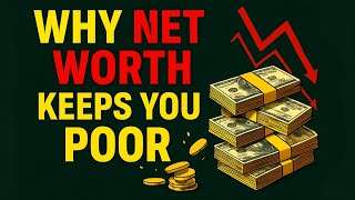 The Hidden Flaw in Net Worth (And Why It Keeps You Broke)