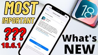 IOS 18.6.1 IS OUT! What's New? Features of IOS 18.6.1